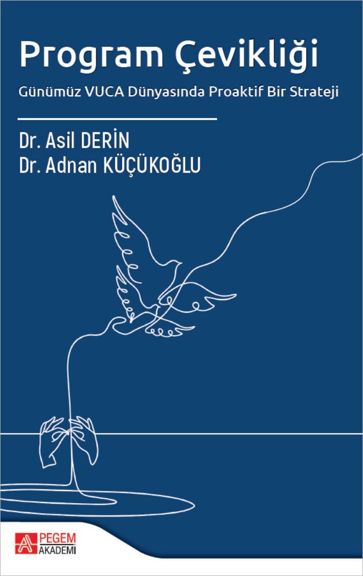 Pegem Program Çevikliği, Günümüz VUCA Dünyasında Proaktif Bir Strateji - Asil Derin Pegem Akademi Yayıncılık