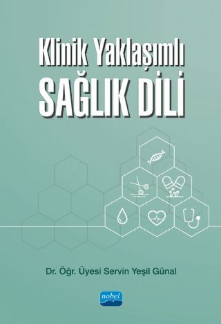 Nobel Klinik Yaklaşımlı Sağlık Dili - Servin Yeşil Günal Nobel Akademi Yayınları