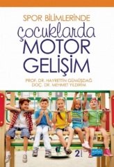 Nobel Spor Bilimlerinde Çocuklarda Motor Gelişim - Hayrettin Gümüşdağ, Mehmet Yıldırım Nobel Akademi Yayınları