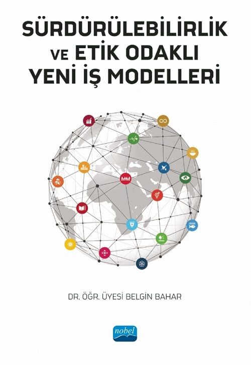 Nobel Sürdürülebilirlik ve Etik Odaklı Yeni İş Modelleri - Belgin Bahar Nobel Akademi Yayınları