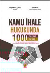 Adalet Kamu İhale Hukukunda 1000 Soruya 1000 Cevap - İlyas Kılıç, Duygu Kılıç Çaylı Adalet Yayınevi
