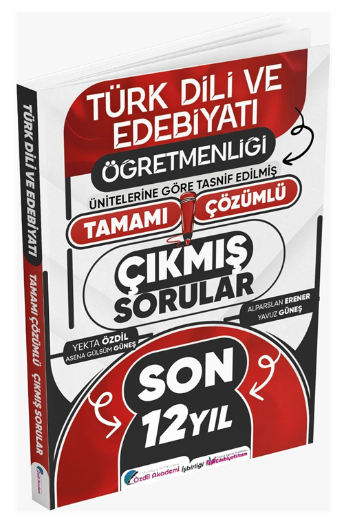 Özdil Akademi 2025 ÖABT MEB-AGS Türk Dili ve Edebiyatı Çıkmış Sorular Son 12 Yıl Çözümlü - Yekta Özdil Özdil Akademi Yayınları