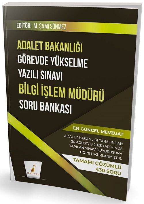 Pelikan GYS Adalet Bakanlığı Bilgi İşlem Müdürü Soru Bankası Çözümlü Görevde Yükselme - M. Sami Sönmez Pelikan Yayınevi