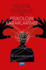 Nobel Politik Düşünce ve Psikolojik Kararlarımız -  Ayça Ferda Kansu Nobel Akademi Yayınları