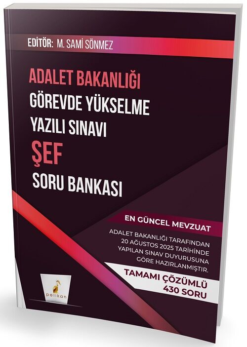 Pelikan GYS Adalet Bakanlığı Şef Soru Bankası Çözümlü Görevde Yükselme - M. Sami Sönmez Pelikan Yayınevi