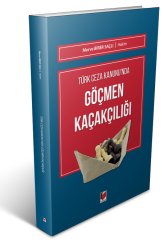 Adalet Türk Ceza Kanunu'nda Göçmen Kaçakçılığı - Merve Birer Saçlı Adalet Yayınevi