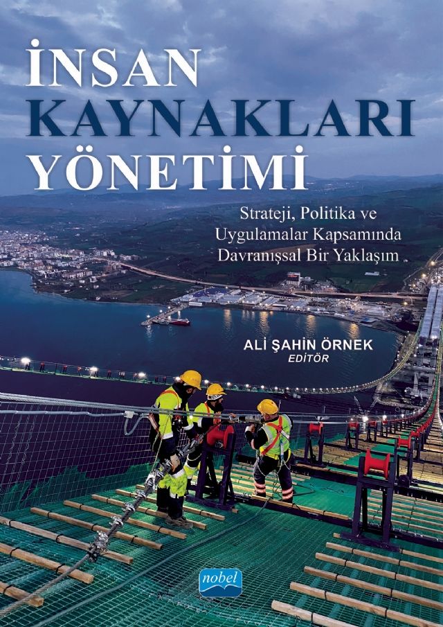 Nobel İnsan Kaynakları Yönetimi, Strateji, Politika ve Uygulamalar Kapsamında Davranışsal Bir Yaklaşım - Ali Şahin Örnek Nobel Akademi Yayınları