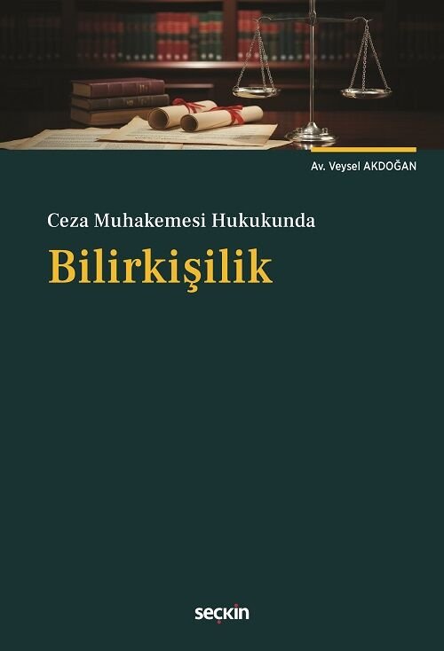 Seçkin Ceza Muhakemesi Hukukunda Bilirkişilik - Veysel Akdoğan Seçkin Yayınları