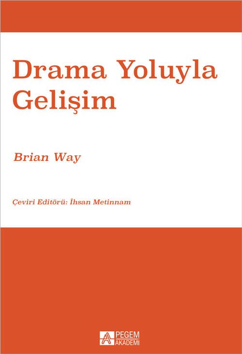 Pegem Drama Yoluyla Gelişim - Brian Way Pegem Akademi Yayıncılık