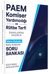 Süleyman Arslantürk PAEM Komiser Yardımcılığı ve Rütbe Terfi İdare Hukuku Konu Anlatımlı Soru Bankası Süleyman Arslantürk