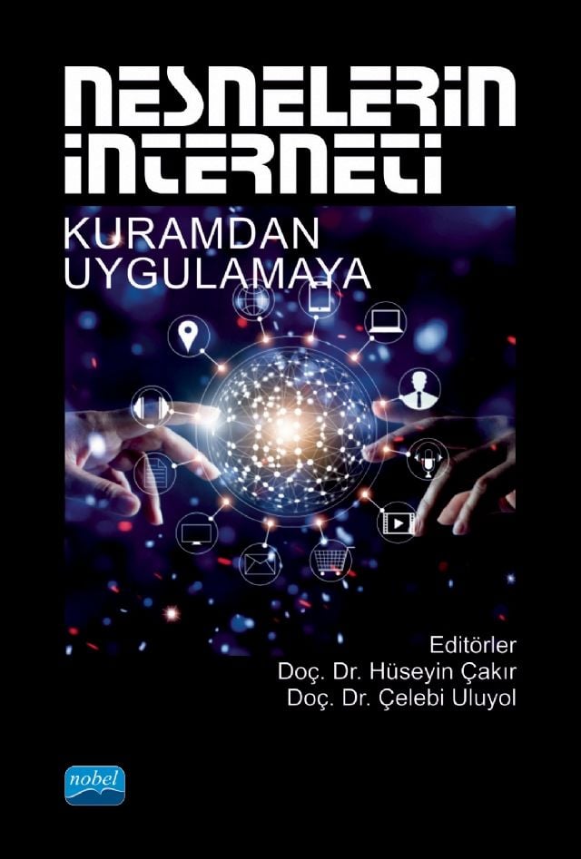 Nobel Nesnelerin İnterneti, Kuramdan Uygulamaya - Hüseyin Çakır, Çelebi Uluyol Nobel Akademi Yayınları