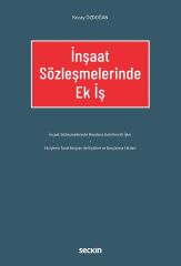 Seçkin İnşaat Sözleşmelerinde Ek İş - Koray Özdoğan Seçkin Yayınları