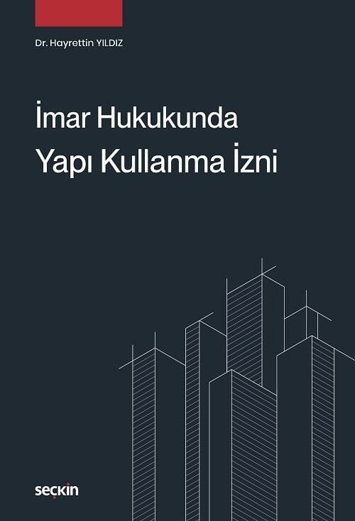 Seçkin İmar Hukukunda Yapı Kullanma İzni - Hayrettin Yıldız Seçkin Yayınları