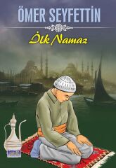 İlk Namaz - Ömer Seyfettin Parıltı Yayınları