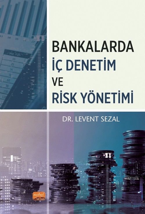 Nobel Bankalarda İç Denetim ve Risk Yönetimi - Levent Sezal Nobel Bilimsel Eserler