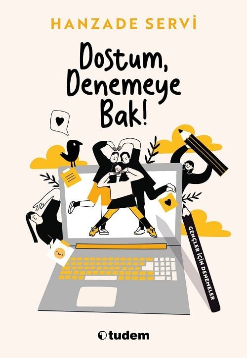 Dostum, Denemeye Bak - Hanzade Servi Tudem Yayınları