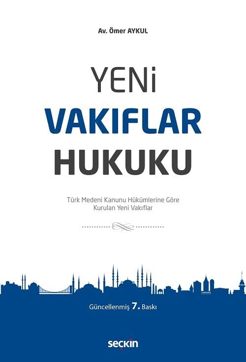 Seçkin Yeni Vakıflar Hukuku 7. Baskı - Ömer Aykul Seçkin Yayınları