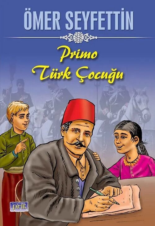 Primo Türk Çocuğu - Ömer Seyfettin Parıltı Yayınları