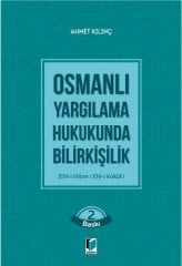 Adalet Osmanlı Yargılama Hukukunda Bilirkişilik 2. Baskı - Ahmet Kılınç Adalet Yayınevi