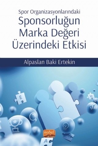 Nobel Spor Organizasyonlarındaki Sponsorluğun Marka Değeri Üzerindeki Etkisi - Alpaslan Baki Ertekin Nobel Bilimsel Eserler
