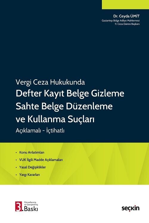 Seçkin Vergi Ceza Hukukunda Defter, Kayıt ve Belgeleri Gizleme, Sahte Belge Düzenleme ve Kullanma Suçları 3. Baskı - Ceyda Ümit Seçkin Yayınları