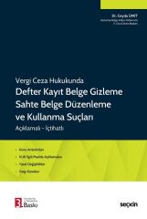 Seçkin Vergi Ceza Hukukunda Defter, Kayıt ve Belgeleri Gizleme, Sahte Belge Düzenleme ve Kullanma Suçları 3. Baskı - Ceyda Ümit Seçkin Yayınları