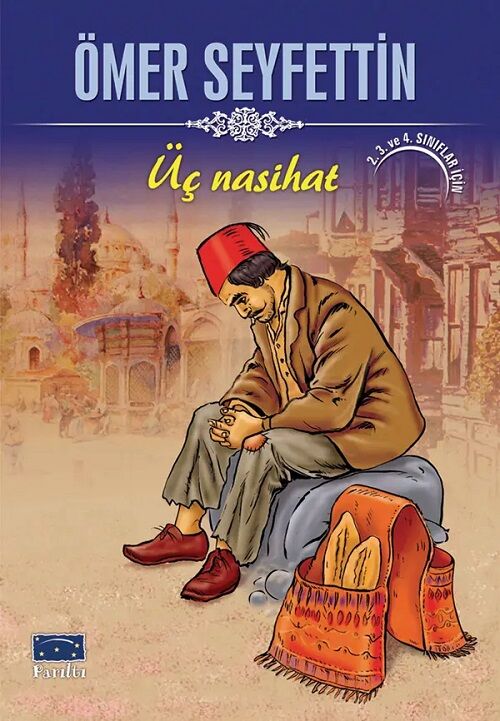 Üç Nasihat - Ömer Seyfettin Parıltı Yayınları
