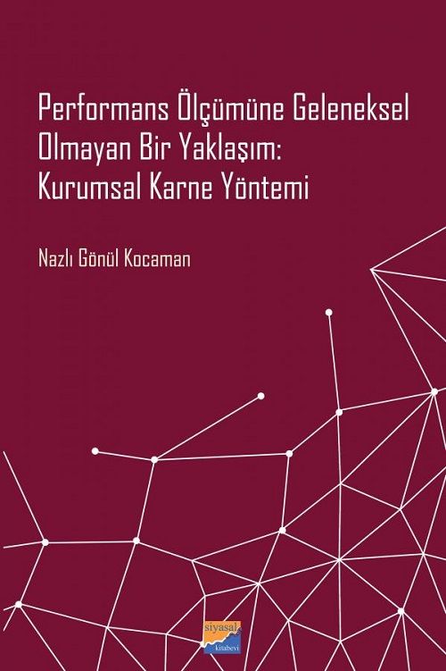 Siyasal Kitabevi Performans Ölçümüne Geleneksel Olmayan Bir Yaklaşım - Nazlı Gönül Kocaman Siyasal Kitabevi Yayınları