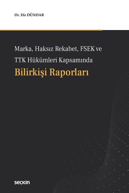 Seçkin Bilirkişi Raporları - Efe Dündar Seçkin Yayınları