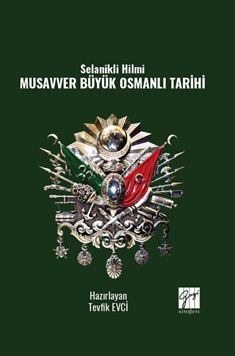 Gazi Kitabevi Selanikli Hilmi Musavver, Büyük Osmanlı Tarihi - Tevfik Evci Gazi Kitabevi