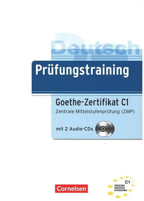 Cornelsen Verlag Prüfungstraining Goeth- Zertifikat C1 mit 2 Audio-CDs Cornelsen Verlag
