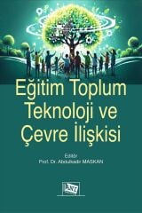 Anı Yayıncılık Eğitim Toplum Teknoloji ve Çevre İlişkisi - Abdulkadir Maskan Anı Yayıncılık