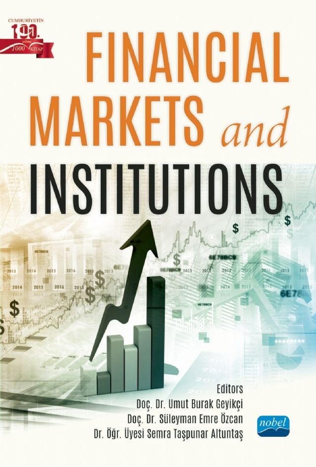 Nobel Financial Markets and Institutions - Umut Burak Geyikçi, Süleyman Emre Özcan, Semra Taşpunar Altuntaş Nobel Akademi Yayınları