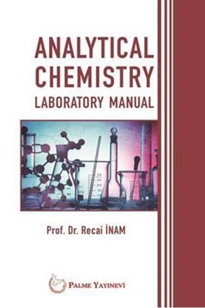 Palme Analytical Chemistry Laboratory Manual - Recai İnam Palme Akademik Yayınları