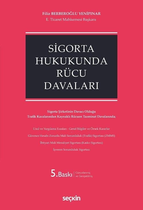 Seçkin Sigorta Hukukunda Rücu Davaları 5 . Baskı - Filiz Berberoğlu Yenipınar Seçkin Yayınları