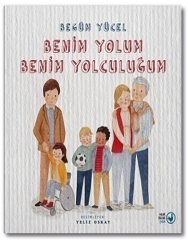 Benim Yolum Benim Yolculuğum - Begüm Yücel Okuryazar Yayınları