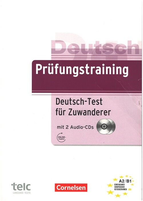 Cornelsen Verlag Prüfungstraining A2-B1 Deutsch-Test für Zuwanderer mit 2 Audio-CDs Cornelsen Verlag