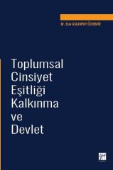 Gazi Kitabevi Toplumsal Cinsiyet Eşitliği Kalkınma ve Devlet - Esin Aslanpay Özdemir Gazi Kitabevi