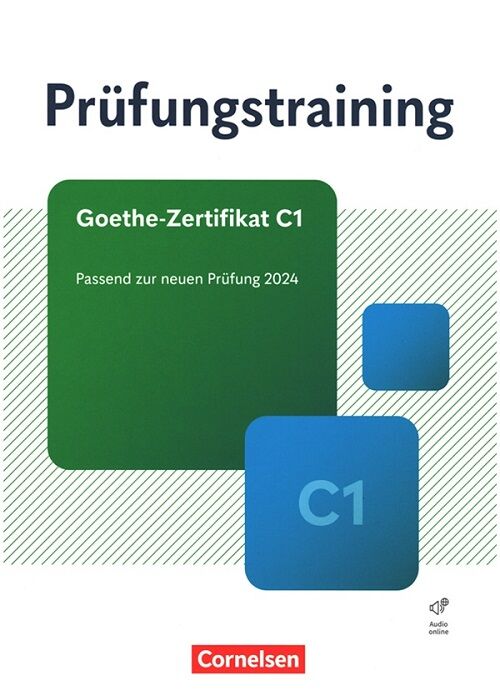Cornelsen Verlag Prüfungstraining Daf Goethe Zertifikat C1 : Übungsbuch mit Lösungen und Audio Online Cornelsen Verlag