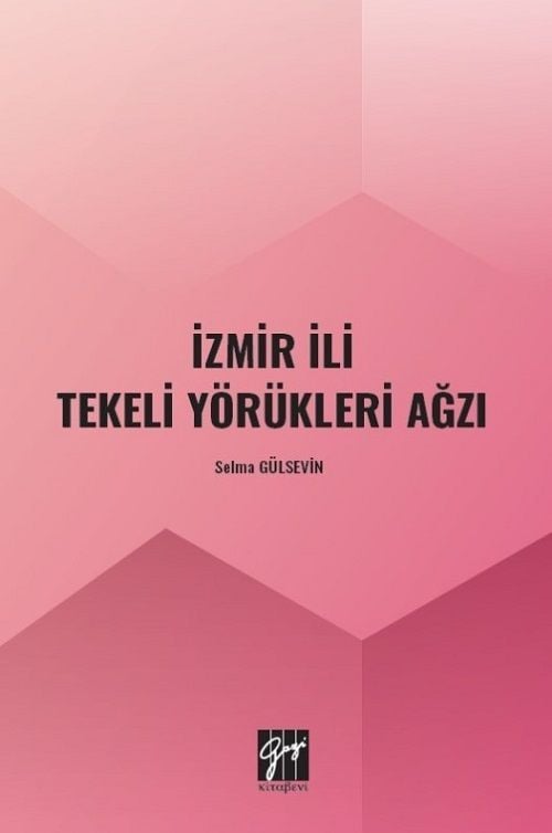 Gazi Kitabevi İzmir İli Tekeli Yörükleri Ağzı - Selma Gülsevin Gazi Kitabevi