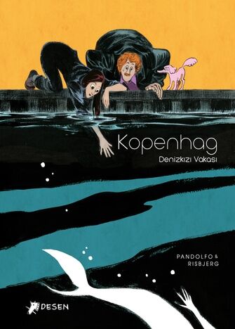 Kopenhag - Deniz Kızı Vakası - Anne-Caroline Pandolfo Desen Yayınları