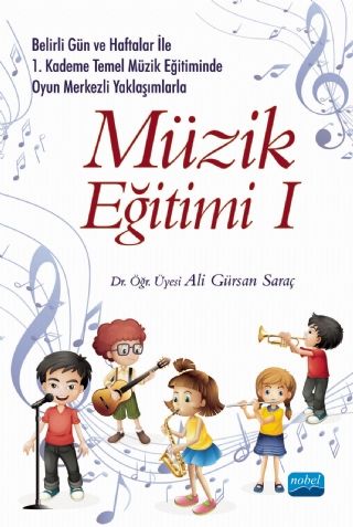 Nobel Müzik Eğitimi 1 - Ali Gürsan Saraç Nobel Akademi Yayınları