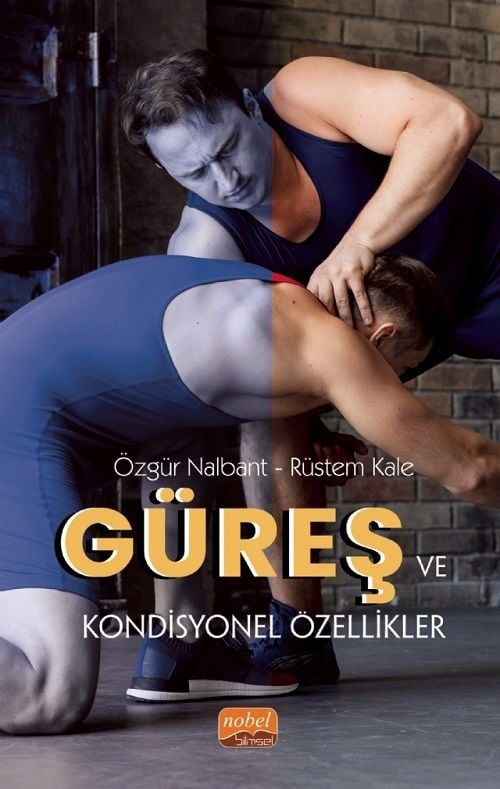 Nobel Güreş ve Kondisyonel Özellikler - Özgür Nalbant, Rüstem Kale Nobel Bilimsel Eserler
