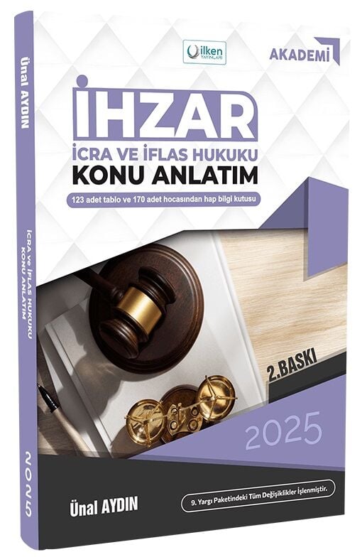 İlken 2025 Adli İdari Hakimlik İcra İflas Hukuku İHZAR Konu Anlatım 2. Baskı - Ünal Aydın İlken Yayınları