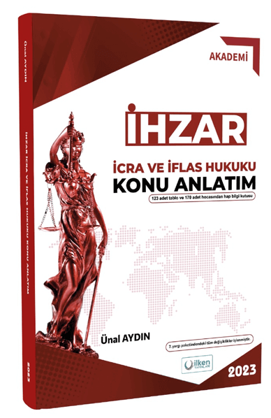 İlken 2023 Adli İdari Hakimlik İcra İflas Hukuku İHZAR Konu Anlatım - Ünal Aydın İlken Yayınları