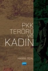 Nobel PKK Terörü ve Kadın - Habibe Öçal Nobel Akademi Yayınları