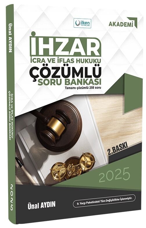 İlken 2025 Adli İdari Hakimlik İcra İflas Hukuku İHZAR Soru Bankası Çözümlü 2. Baskı - Ünal Aydın İlken Yayınları