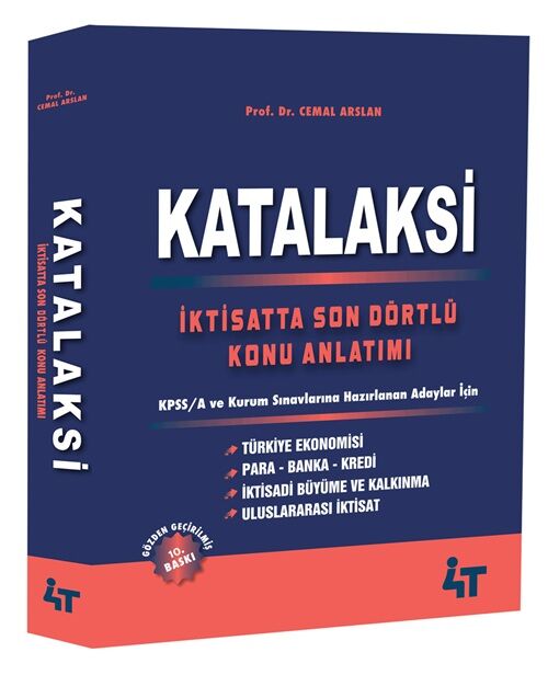 4T Yayınları KPSS A Grubu KATALAKSİ İktisatta Son Dörtlü Konu Anlatım 10. Baskı - Cemal Arslan 4T Yayınları