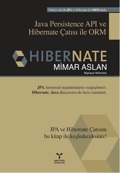 Umuttepe Hibernate Java Persistence API ve Hibernate Çatısı ile ORM - Mimar Aslan Umuttepe Yayınları