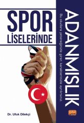 Nobel Spor Liselerinde Adanmışlık - Ufuk Dilekçi Nobel Bilimsel Eserler